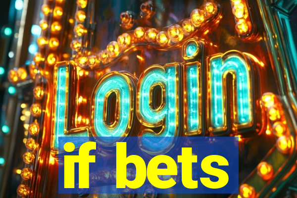 if bets